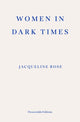 Women in Dark Times 9781804271711 Jacqueline Rose