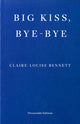 Big Kiss, Bye-Bye 9781804271933 Claire-Louise Bennett