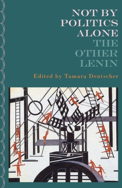 Book cover of: Not By Politics Alone. By: Tamara Deutscher