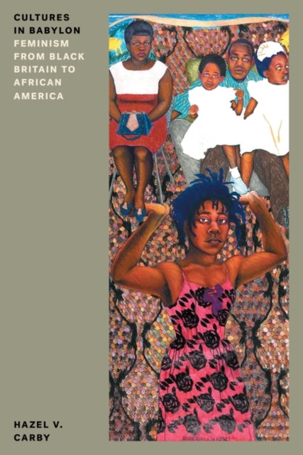Cultures in Babylon, Feminism from Black Britain to African America 9781804295717 Hazel V. Carby