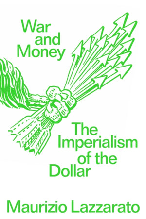 War and Money, The Imperialism of the Dollar