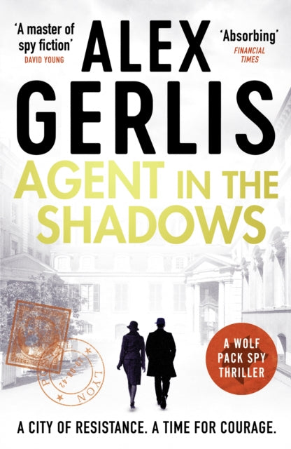 Book cover of: Agent in the Shadows. By: Alex Gerlis