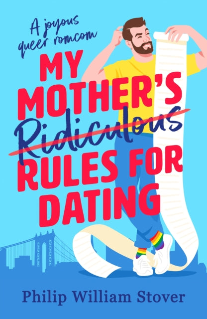 My Mother’s Ridiculous Rules for Dating, A totally uplifting fake dating, opposites attract romcom that will make you swoon 9781804367292 Philip William Stover