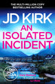 Book cover of: Isolated Incident. By: J. D. Kirk
