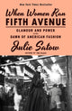 When Women Ran Fifth Avenue, Glamour and Power at the Dawn of American Fashion 9781804369890 Julie Satow