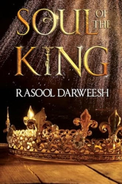 Book cover of: Soul of the King. By: Rasool Darweesh