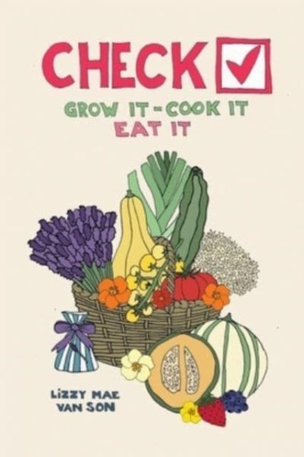 Book cover of: Check! Grow It - Cook It - Eat It