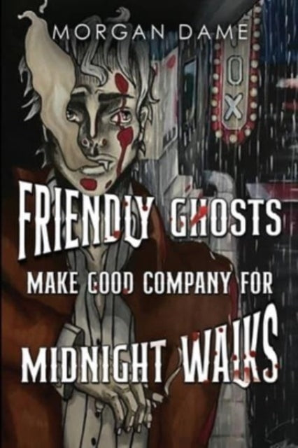 Book cover of: Friendly Ghosts Make Good Company for Midnight Walks. By: Morgan Dame