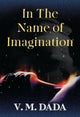 Book cover of: In the Name of Imagination