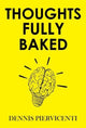 Book cover of: Thoughts Fully Baked