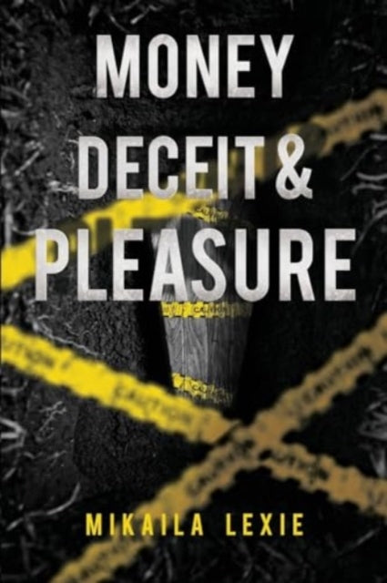 Book cover of: Money, Deceit & Pleasure. By: Mikaila Lexie