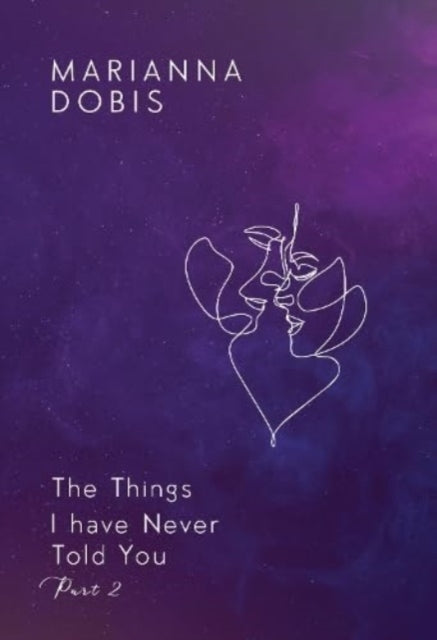 Book cover of: Things I have Never Told You Part 2