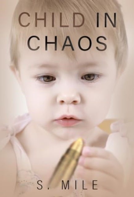 Book cover of: Child in Chaos. By: S. Mile