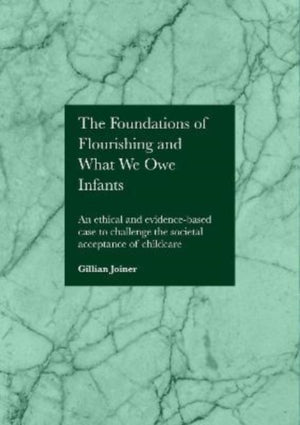 The Foundations of Flourishing and Our Responsibility to Infants