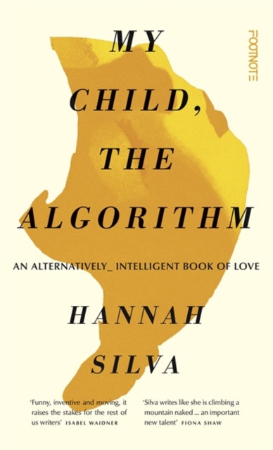 Book cover of: My Child, the Algorithm. By: Hannah Silva