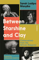 Book cover of: Between Starshine and Clay. By: Sarah Ladipo Manyika