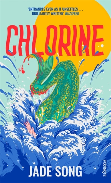 Chlorine, 'Entrances even as it unsettles' – Buzzfeed 9781804440933 Jade Song
