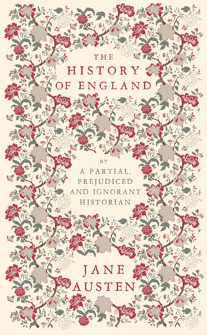 History of England, By a Partial, Prejudiced and Ignorant Historian