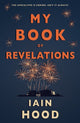Book cover of: My Book of Revelations. By: Iain Hood