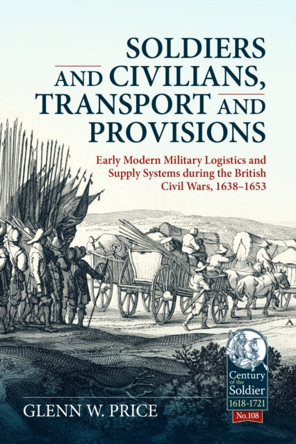 Book cover of: Soldiers and Civilians, Transport and Provisions. By: Glenn W. Price