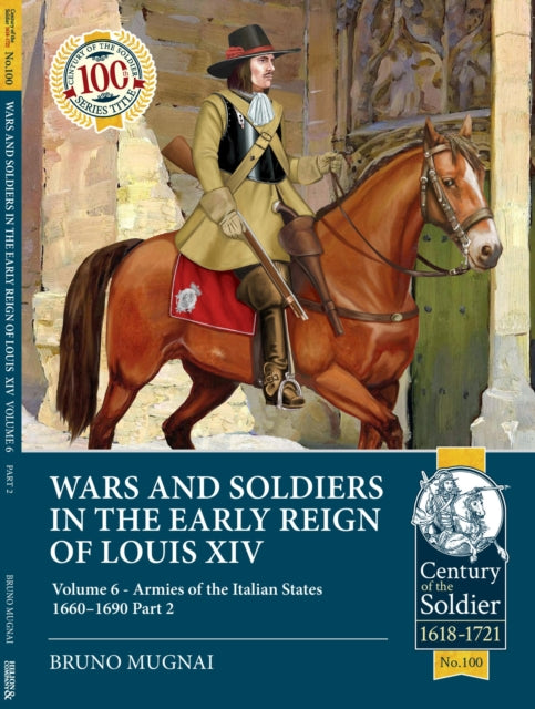Book cover of: Wars and Soldiers in the Early Reign of Louis XIV. By: Bruno Mugnai