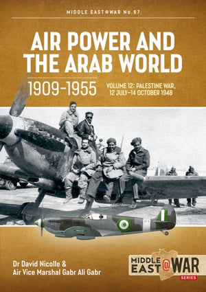 Air Power and the Arab World 1909-1955 Volume 12