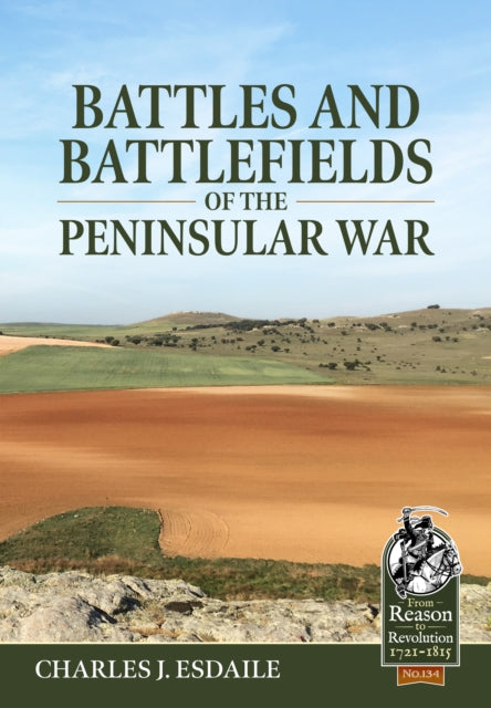 Book cover of: Battles and Battlefields of the Peninsular War. By: Charles J. Esdaile