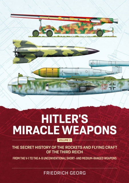Book cover of: Hitler's Miracle Weapons Volume 2. By: Friedrich Georg