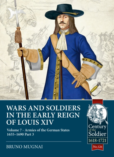Book cover of: Wars and Soldiers in the Early Reign of Louis XIV Volume 7 Part 3