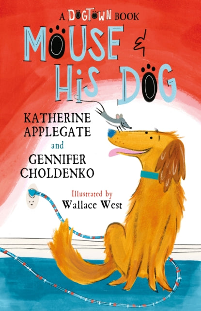 Mouse and His Dog, A Dogtown Book 9781804538401 Katherine Applegate