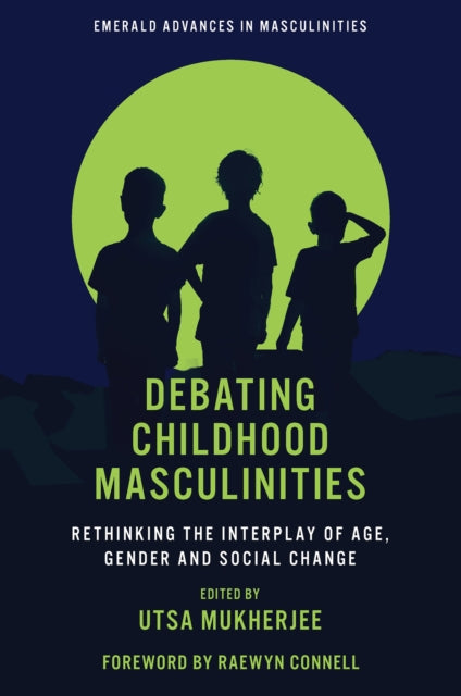 Book cover of: Debating Childhood Masculinities. By: Utsa Mukherjee
