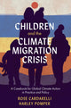 Book cover of: Children and the Climate Migration Crisis. By: Rose Cardarelli
