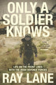 Book cover of: Only a Soldier Knows. By: Ray Lane
