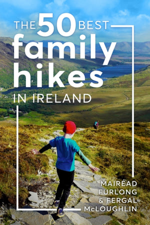 The 50 Best Family Hikes in Ireland