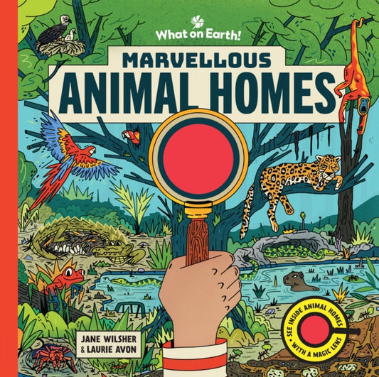 Marvellous Animal Homes, A Magic Lens Book 9781804661475 WILSHER, JANE