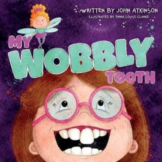 Book cover of: My Wobbly Tooth. By: John Atkinson