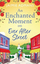 Book cover of: Enchanted Moment on Ever After Street. By: Jaimie Admans
