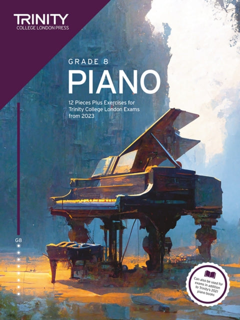 Book cover of: Trinity College London Piano Exam Pieces Plus Exercises from 2023: Grade 8