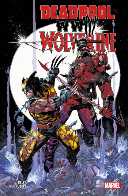 Book cover of: Deadpool & Wolverine: WWIII. By: Joe Kelly