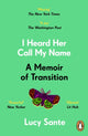 I Heard Her Call My Name, A memoir of transition 9781804940884 Lucy Sante