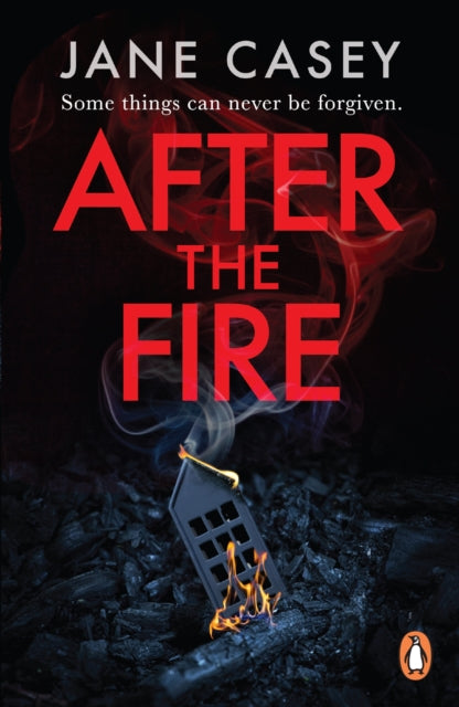 Book cover of: After the Fire. By: Jane Casey