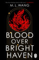 Blood Over Bright Haven 9781804950760 M. L. Wang
