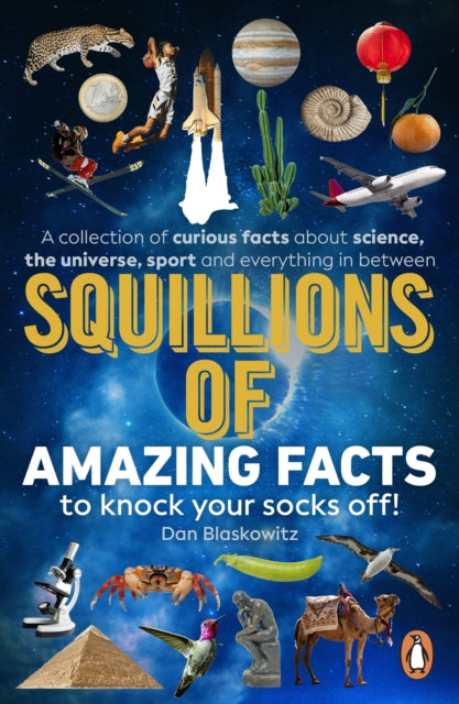 Squillions of Amazing Facts to Knock Your Socks Off! 9781804953709 Dan Blaskowitz