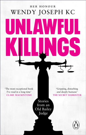 Unlawful Killings, Life, Love and Murder: Trials at the Old Bailey