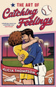 Book cover of: Art of Catching Feelings. By: Alicia Thompson