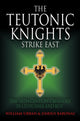 Book cover of: Teutonic Knights Strike East. By: William Urban