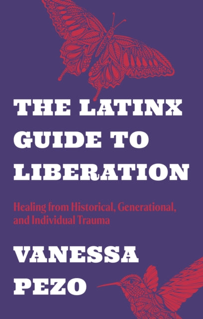 Book cover of: Latinx Guide to Liberation. By: Vanessa Pezo