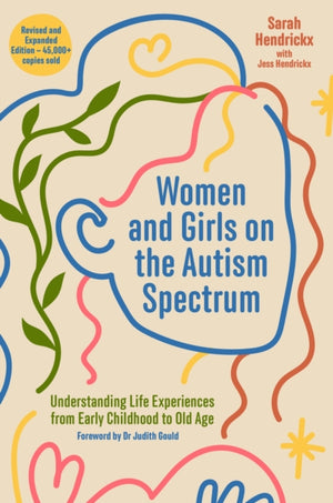 Women and Girls on the Autism Spectrum, Second Edition, Understanding Life Experiences from Early Childhood to Old Age