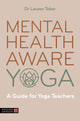 Book cover of: Mental Health Aware Yoga. By: Lauren Tober