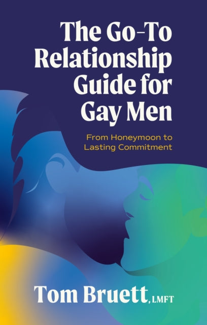 Book cover of: Go-To Relationship Guide for Gay Men. By: Tom Bruett